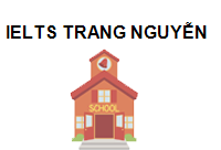 TRUNG TÂM IELTS Trang Nguyễn